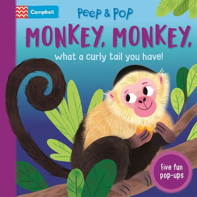 Monkey, Monkey, What A Curly Tail You Have! (Books Campbell)(Board book)