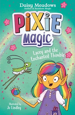 Pixie Magic: Lacey and the Enchanted Thimble - Book 4 (Meadows Daisy)(Paperback / softback)