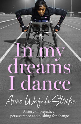 In My Dreams I Dance: A Story of Prejudice, Perseverance and Pushing for Change (Wafula-Strike Anne)(Paperback)