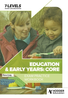 Education and Early Years T Level Exam Practice Workbook (Craig Fiona)(Paperback / softback)