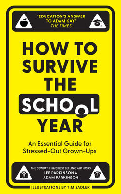 How to Survive the School Year: An Essential Guide for Stressed-Out Grown-Ups (Parkinson Lee)(Pevná vazba)