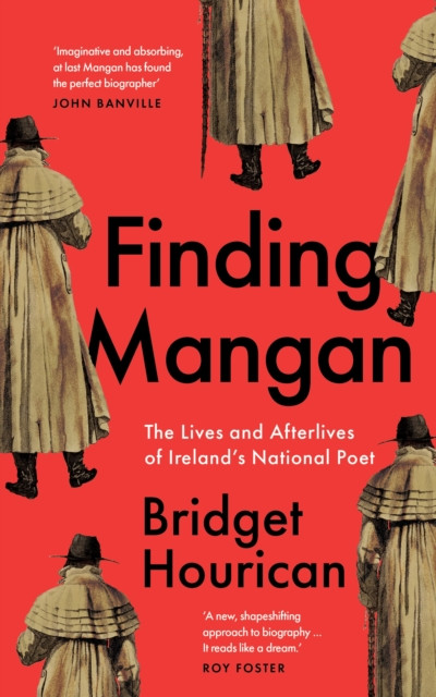 Finding Mangan - The many lives and afterlives of James Clarence Mangan (Hourican Bridget)(Paperback / softback)