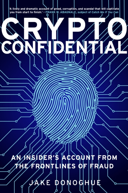 Crypto Confidential - An Insider's Account from the Frontlines of Fraud (Donoghue Jake)(Pevná vazba)