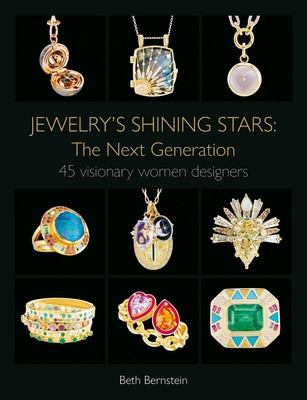 Jewelry's Shining Stars: The Next Generation: 45 Visionary Women Designers (Bernstein Beth)(Pevná vazba)