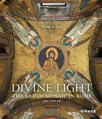 Divine Light: The Art of Mosaic in Rome, 300-1300 AD (Stein Wendy A.)(Pevná vazba)