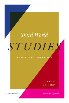 Third World Studies: Theorizing Liberation (Okihiro Gary Y.)(Paperback)
