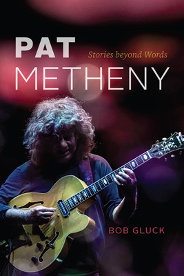 Pat Metheny: Stories Beyond Words (Gluck Bob)(Paperback)