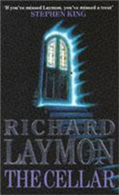 Cellar (Beast House Chronicles, Book 1) - Who knows what might be down there (Laymon Richard)(Paperback / softback)