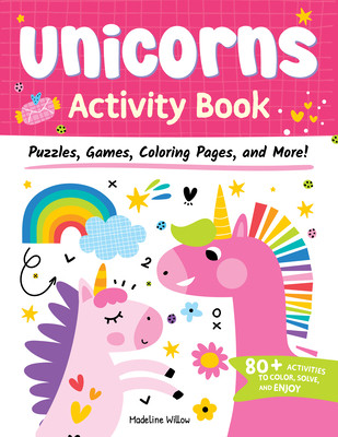 Unicorns Activity Book: Puzzles, Games, Coloring Pages, and More! (Willow Madeline)(Paperback)