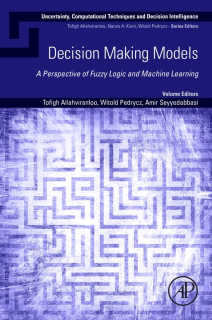 Decision-Making Models: A Perspective of Fuzzy Logic and Machine Learning (Allahviranloo Tofigh)(Paperback)