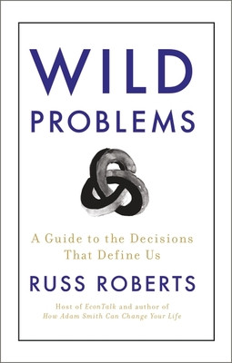 Wild Problems - A Guide to the Decisions That Define Us (Roberts Russ)(Paperback / softback)