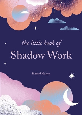 The Little Book of Shadow Work (Martyn Richard)(Pevná vazba)