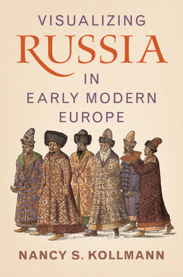 Visualizing Russia in Early Modern Europe (Kollmann Nancy S.)(Pevná vazba)