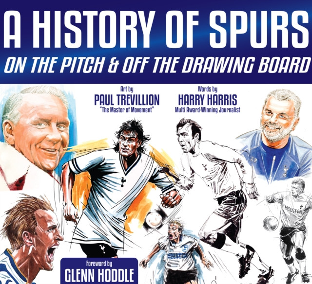 History of Spurs - On the Pitch & Off the Drawing Board (Harris Harry)(Pevná vazba)