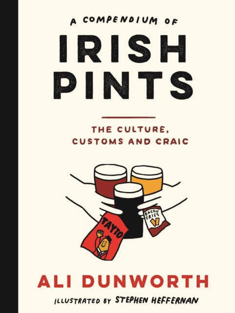 Compendium of Irish Pints - The Culture, Customs and Craic (Dunworth Ali)(Pevná vazba)