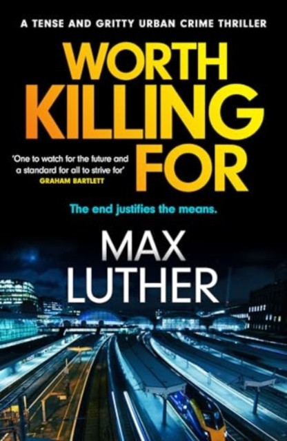 Worth Killing For - A pulse-pounding action packed thriller (Luther Max)(Paperback / softback)