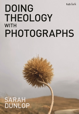 Doing Theology with Photographs (Dunlop Sarah)(Paperback)
