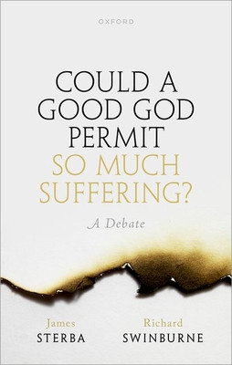Could a Good God Permit So Much Suffering?: A Debate (Sterba James)(Paperback)