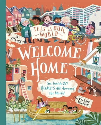 This Is Our World Welcome Home - See Inside 20 Homes All Around the World (Turner Tracey)(Pevná vazba)