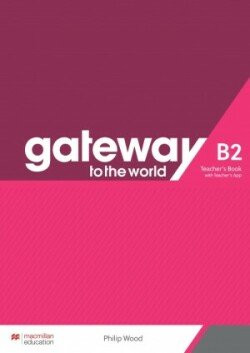 Gateway to the World B2 Teacher's Book with Teacher's App