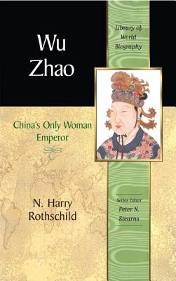 Wu Zhao: China's Only Woman Emperor (Rothschild N.)(Paperback)
