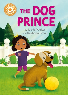 Reading Champion: The Dog Prince - Independent Reading Orange 6 (Walter Jackie)(Paperback / softback)