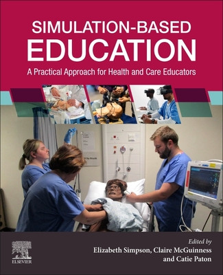 Simulation-Based Education: A Practical Approach for Health and Care Educators (Simpson Elizabeth)(Paperback)