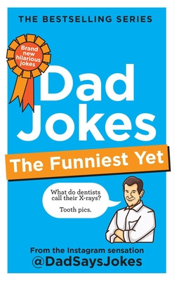 Dad Jokes: The Funniest Yet: The New Collection from the Sunday Times Bestseller (@dadsaysjokes)(Pevná vazba)