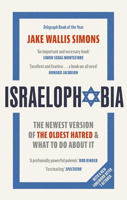 Israelophobia: The Newest Version of the Oldest Hatred and What to Do about It (Simons Jake Wallis)(Paperback)
