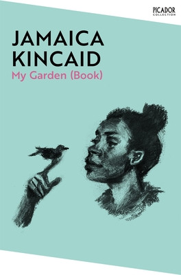My Garden (Book) (Kincaid Jamaica)(Paperback / softback)