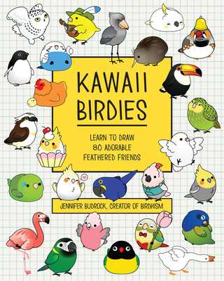 Kawaii Birdies: Learn to Draw 80 Adorable Feathered Friends (Budrock Jen)(Paperback)