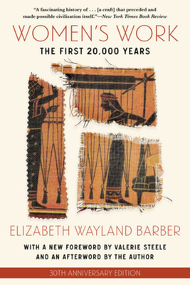 Women's Work: The First 20,000 Years (Barber Elizabeth Wayland)(Paperback)
