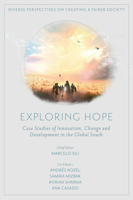 Exploring Hope: Case Studies of Innovation, Change and Development in the Global South (Sili Marcelo)(Pevná vazba)