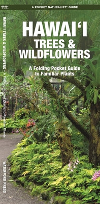 Hawai'i Trees & Wildflowers - A Folding Pocket Guide to Familiar Plants (Waterford Press)(Pamphlet)
