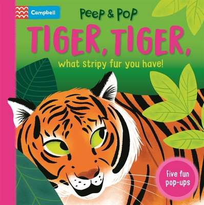 Tiger, Tiger, What Stripy Fur You Have! (Books Campbell)(Board book)