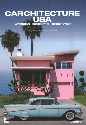 Carchitecture USA: American Houses with Horsepower (Demeulemeester Thijs)(Pevná vazba)