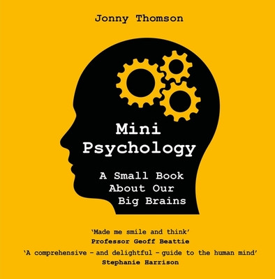 Mini Psychology - A Small Book About Our Big Brains (Thomson Jonny)(Pevná vazba)
