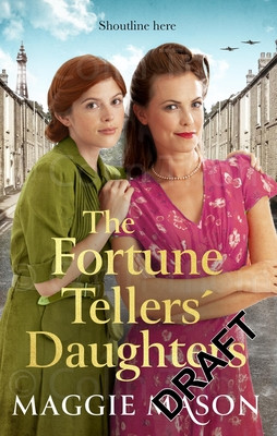 The Fortune Tellers' Daughters: The Heart-Warming and Nostalgic WWII Family Saga (Mason Maggie)(Paperback)