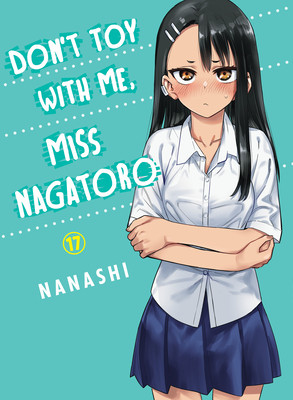 Don't Toy with Me, Miss Nagatoro 17 (Nanashi)(Paperback)
