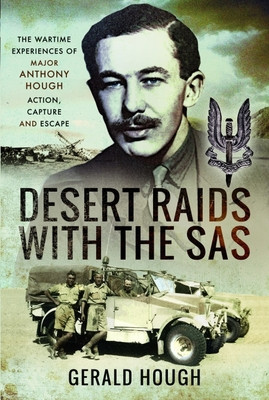 Desert Raids with the SAS: Memories of Action Capture and Escape (Hough Major Tony)(Paperback)