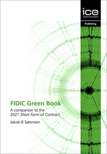 Fidic Green Book: A Companion to the 2021 Short Form of Contract (Srensen Jakob B.)(Paperback)