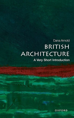 British Architecture: A Very Short Introduction (Arnold Dana)(Paperback)