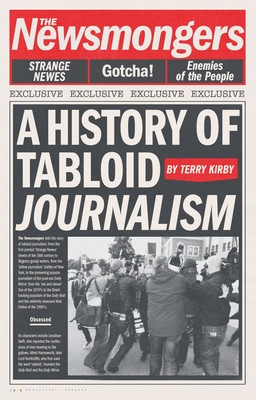 The Newsmongers: A History of Tabloid Journalism (Kirby Terry)(Pevná vazba)