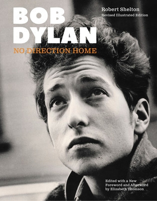 Bob Dylan: No Direction Home (Updated Edition) (Shelton Robert)(Pevná vazba)