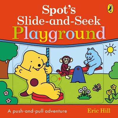 Spot's Slide and Seek: Playground (Hill Eric)(Board book)