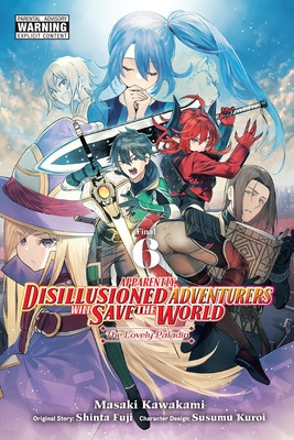 Apparently, Disillusioned Adventurers Will Save the World, Vol. 6 (Manga): Volume 6 (Fuji Shinta)(Paperback)