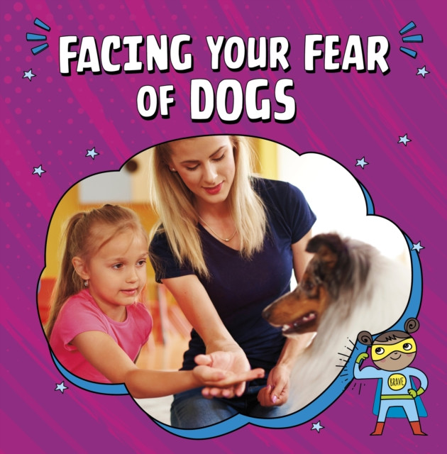 Facing Your Fear of Dogs (Mansfield Nicole A.)(Paperback / softback)