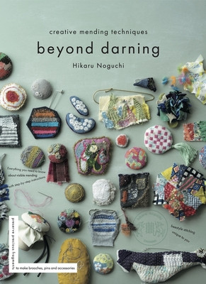 Beyond Darning: Creative Mending Techniques (Noguchi Hikaru)(Paperback)