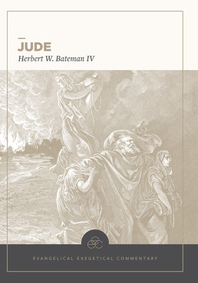 Jude: Evangelical Exegetical Commentary (Bateman IV Herbert W.)(Pevná vazba)