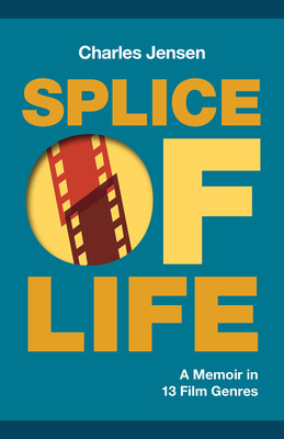 Splice of Life: A Memoir in 13 Film Genres (Jensen Charles)(Paperback)